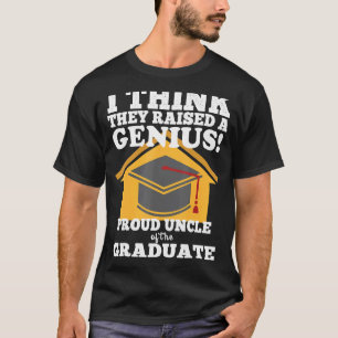 T-shirt Ils Ont Élevé Un Oncle Génie Du Diplômé Diplômé