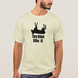T-shirt Ils ont tué le tueur, B !