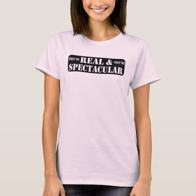 T-shirt Ils sont vrais et ils sont spectaculaires (Devant)