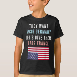 T-shirt Ils Veulent 19 Allemagne Laissons Leur Donner 1789