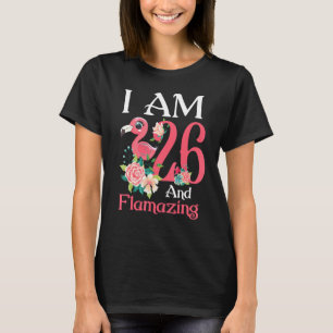 T-shirt Im 26 Et Flamazing Flamant rose 26e Anniversaire F