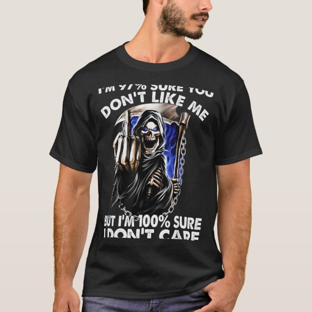 T-shirt Im 97% Sure You Dont Like Me  (Devant)
