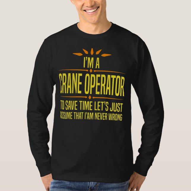 T-shirt Im a Crane Operator (Devant)