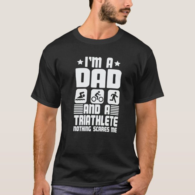 T-shirt I'm A Dad And A Triathlete Nothing Scares Me Triat (Devant)