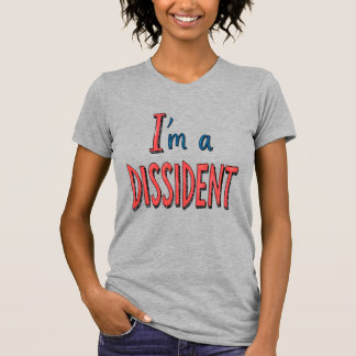 T-shirt I'm a Dissident