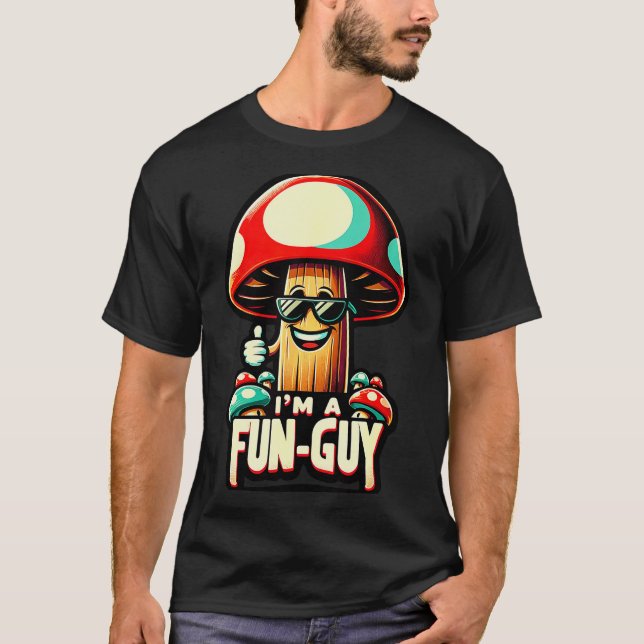 T-shirt I'm A Fun-guy' - Amusing Mushroom Enthusiast's Fun (Devant)