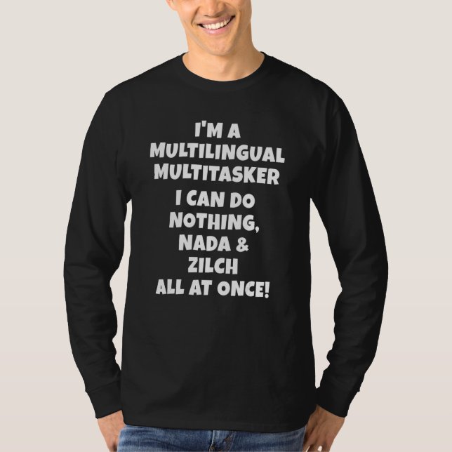 T-shirt I'm A Multilingual Multitasker I Can Do Nothing  L (Devant)