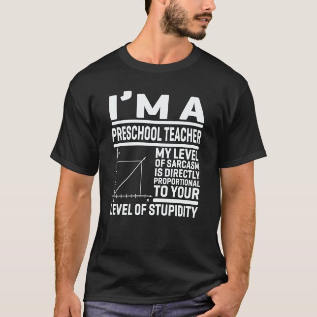 T-shirt I'm A Preschool Teacher My Level Of Sarcasm Is Dir (Devant)
