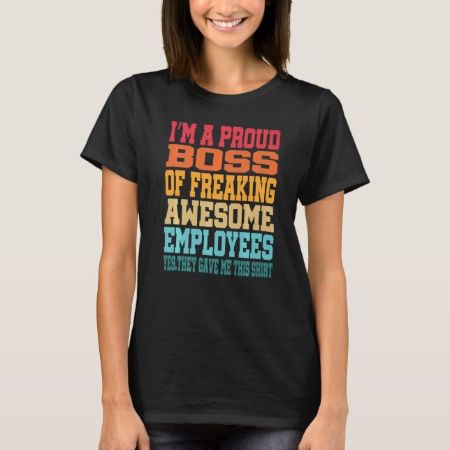 T-shirt I'm A Proud Boss Of Freaking Awesome Employees Ret (Devant)
