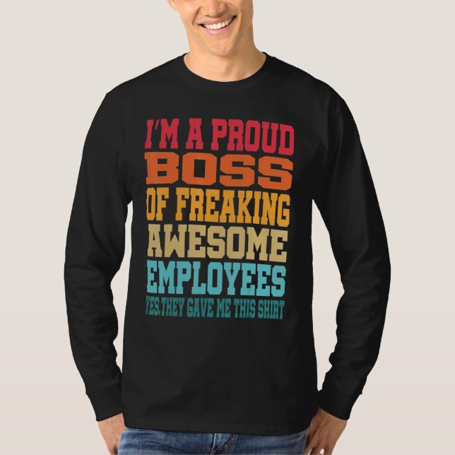 T-shirt I'm A Proud Boss Of Freaking Awesome Employees Ret (Devant)
