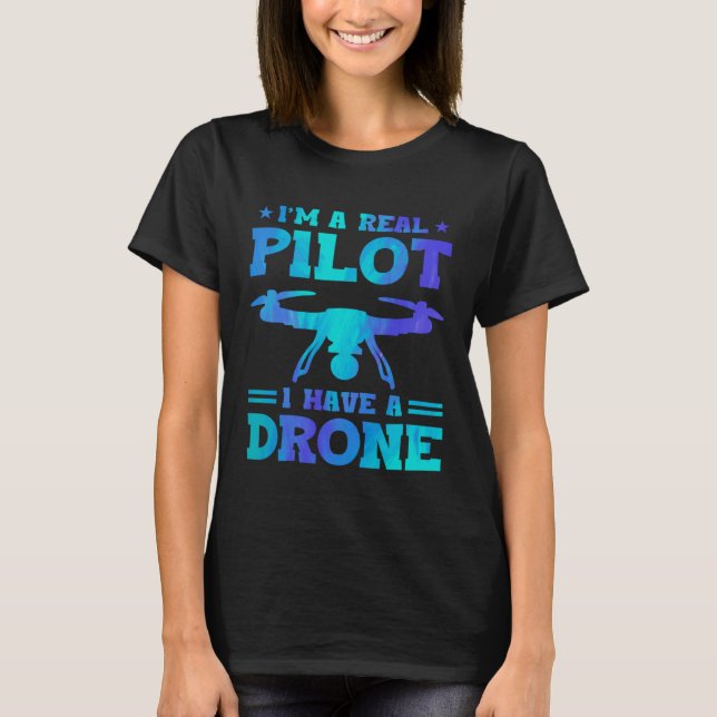 T-shirt I'm A Real Pilot I Have A Drone Drone Pilot Quadco (Devant)