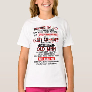 T-shirt I'm A Spoiled Granddaughter Of a Crazy Grandpa