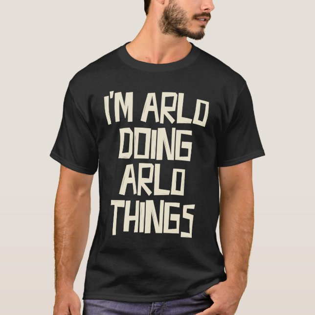T-shirt I'm Arlo doing Arlo things (Devant)