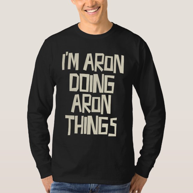 T-shirt I'm Aron doing Aron things (Devant)