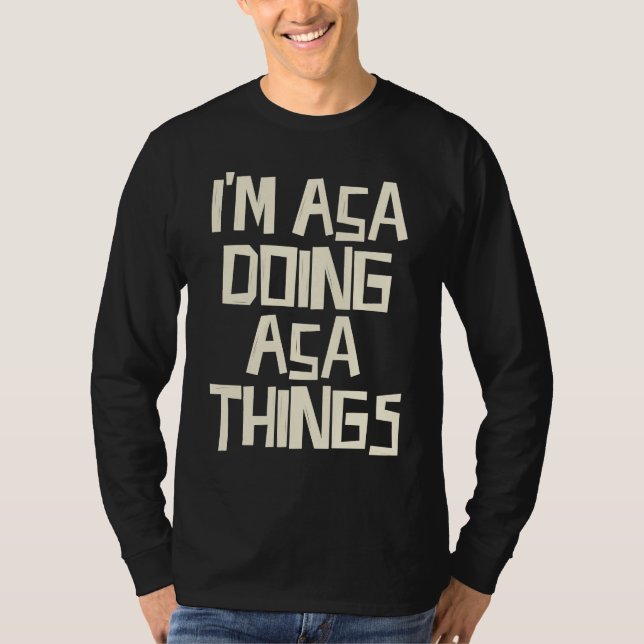 T-shirt I'm Asa doing Asa things (Devant)