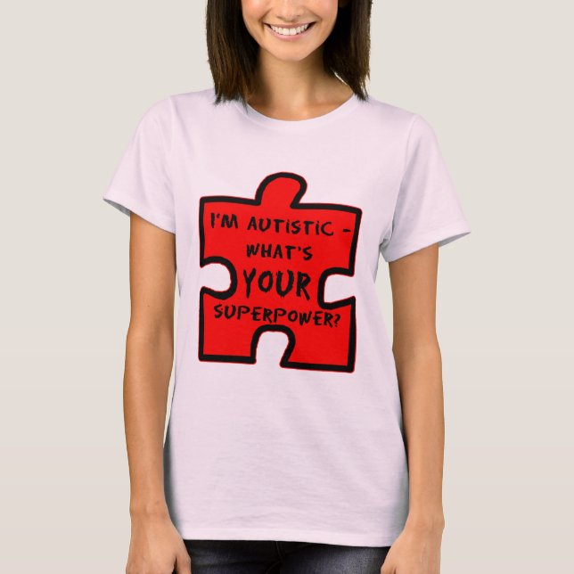 T-shirt Im autiste - quelle est la VOTRE superpuissance ? (Devant)