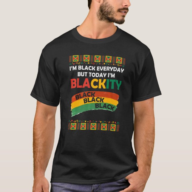T-shirt Im Blackity Black African American Melanin Pride H (Devant)