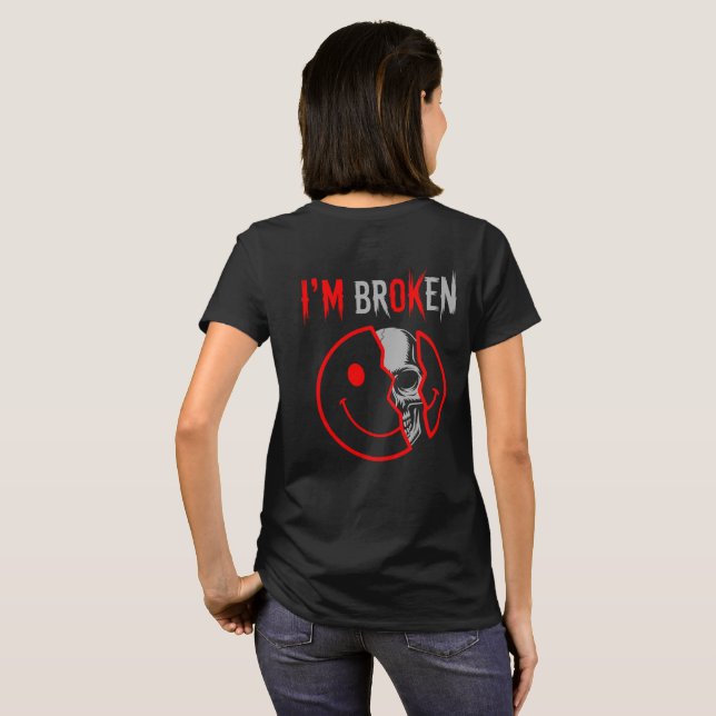 T-shirt I'm Broken (Dos entier)