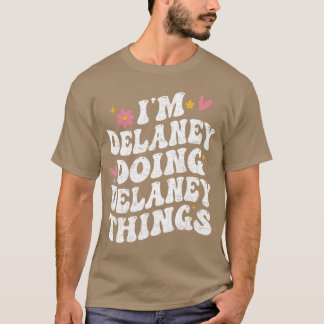 T-shirt Im Delaney Doing Delaneyhings Retro Groovy Persona