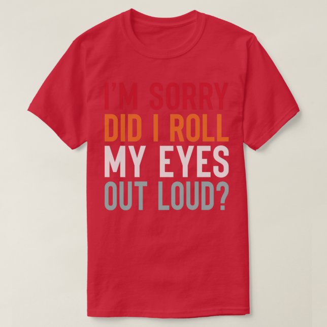 T-shirt IM Désolé DiD'i Roll My Eyes Out Loud (Design devant)