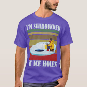 T-shirt Im Entouré De Trous De Glace Pêche Sur Glace