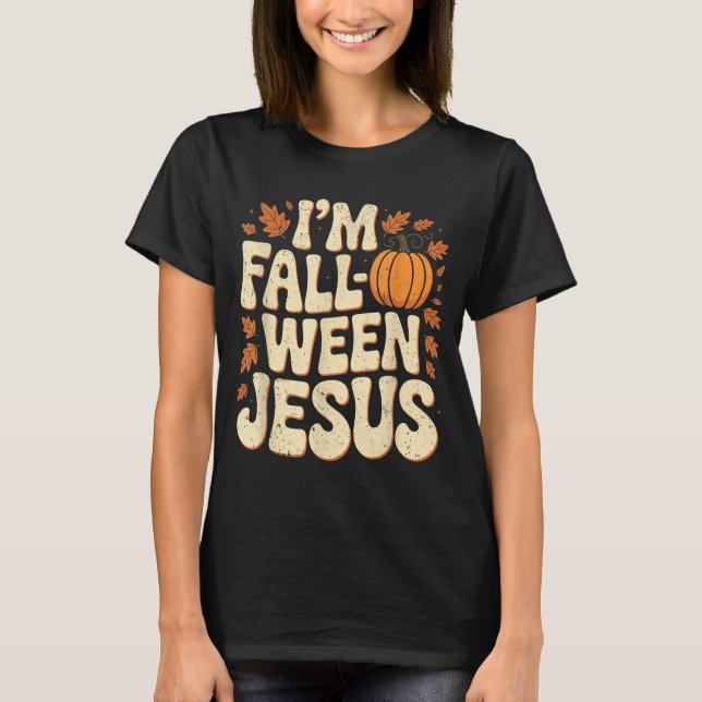 T-shirt I'm Fall-o-ween Jesus Halloween Christian Groovy P (Devant)