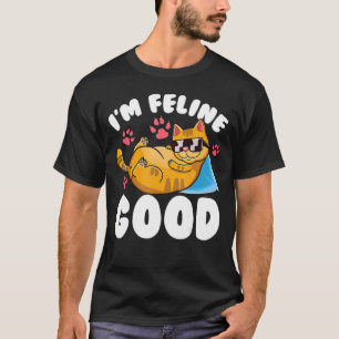 T-shirt Im Feline Good Chat Kitten Pun Meme
