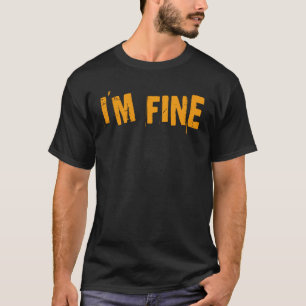 T-shirt Im Fine Drôle Humoristique