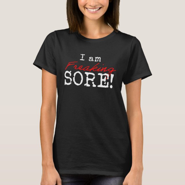 T-shirt I'm Freaking Sore  Workout Exercise Gym Saying  3 (Devant)