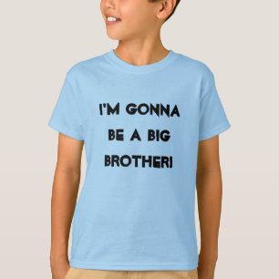 T-shirt I'm gonna be a big brother!