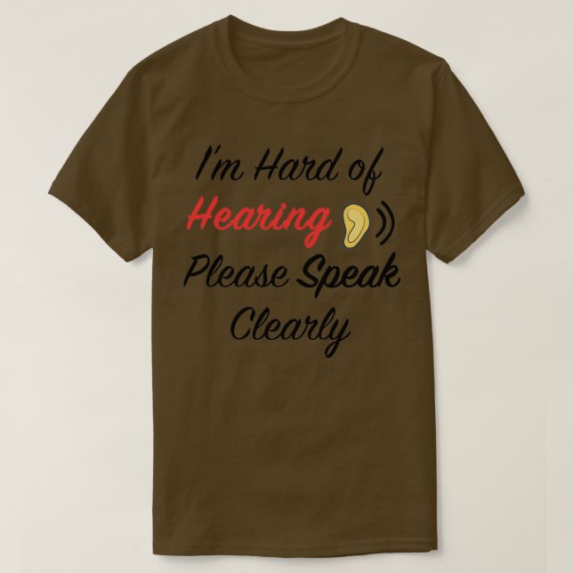 T-shirt im hard ouïe s'il vous plaît parler clairement 1 (Design devant)