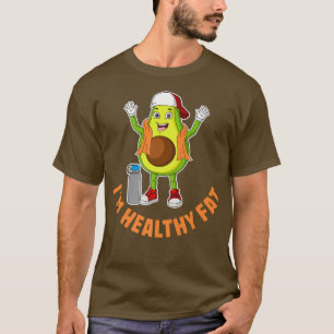T-shirt I'm Healthy Fat, Cute Avocado, Funny Vegetarian, V