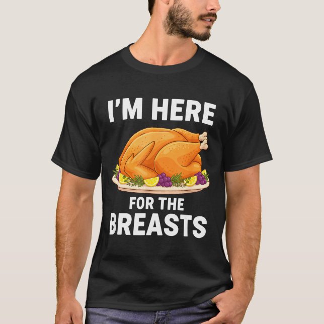 T-shirt I'm Here For The Breasts, Funny Thanksgiving Turke (Devant)