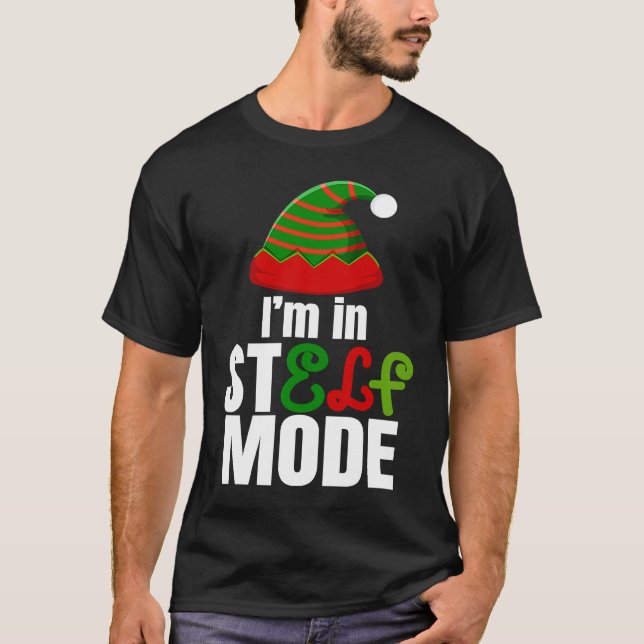 T-shirt I'm in StELF mode Cute Christmas Elf Hat Elf Chris (Devant)