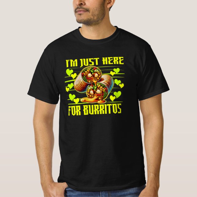T-shirt i'm just here for burritos (Devant)
