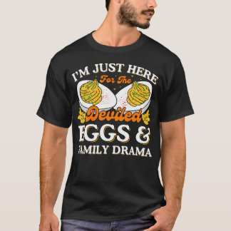 T-shirt I'M Just Here For The Deviled Eggs And Family Dram