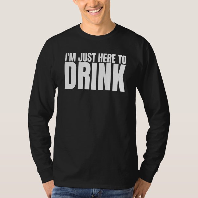 T-shirt I'm Just Here To Drink Drinking Squad Bachelor Par (Devant)