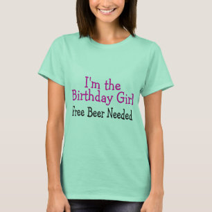 T-shirt Im la bière libre de fille d'anniversaire requise