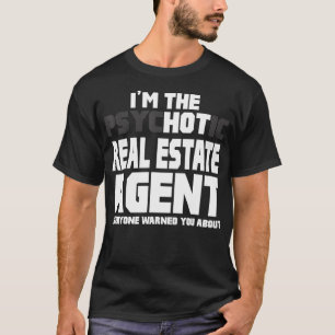 T-shirt Im Le Psychotique Hot Immobilier Agent Drôle Cadea