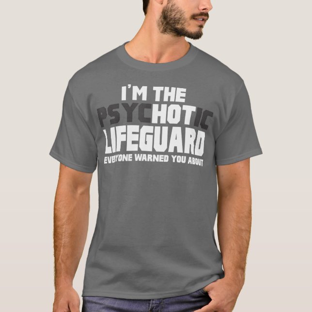 T-shirt Im Le Psychotique Hot Lifeguard Drôle Cadeau (Devant)