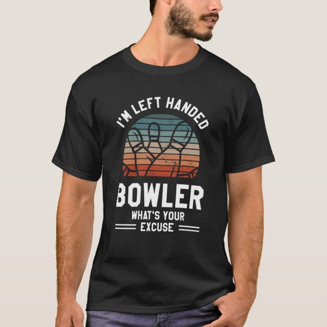 T-shirt I'm Left Handed Bowler What's Your Excuse Bowling (Devant)
