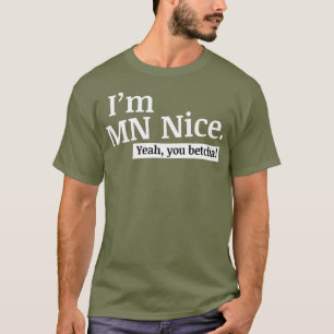 T-shirt Im MN Nice Ouais Vous Betcha Funny Minnesota