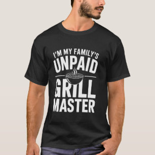 T-shirt I'm My Family's Unpay Grill Master u2013 Funny BB