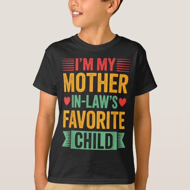 T-shirt I'm My Mother In Law's Favorite Child  (Devant)