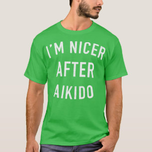 T-shirt Im Nicer Après Aikido 1