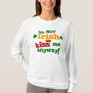 T-shirt Im non irlandais mais embrassez-moi de toute faço