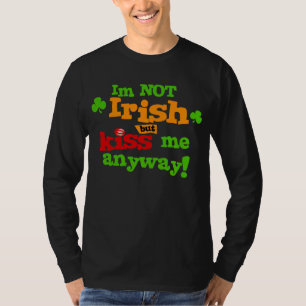 T-shirt Im non irlandais mais embrassez-moi de toute faço