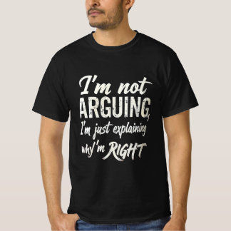 T-shirt "I'm Not Arguing – Funny Sarcastic Retro T-Shirt"