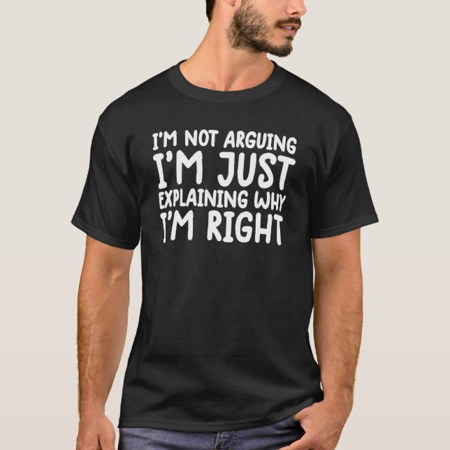 T-shirt im not arguing shirt funny I'm Just Explaining Why (Devant)