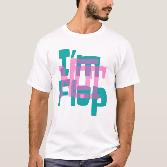 T-shirt I'm Not Flop" - Bold Glitch Overprint Typography (Devant)